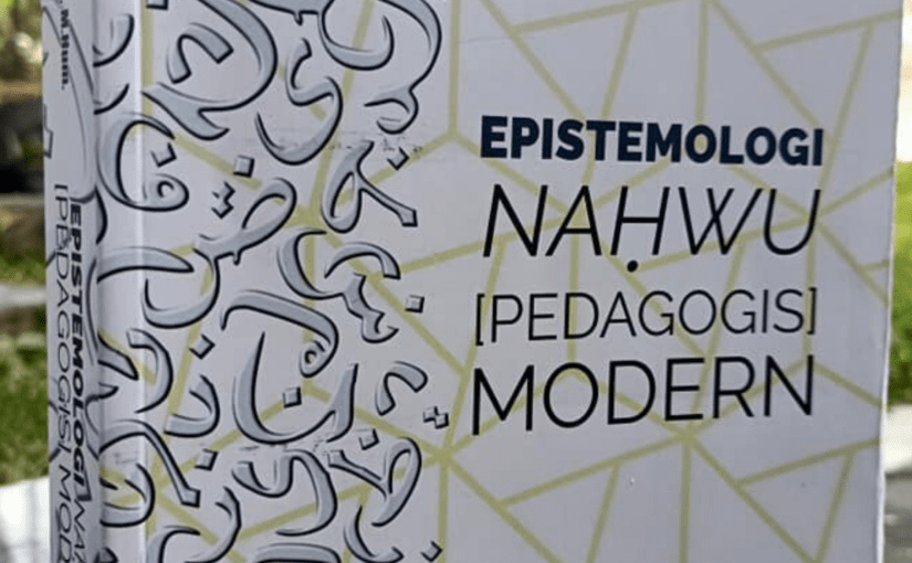 Dari Nahwu Konseptual ke Nahwu Praksis: Catatan Bedah Buku Epistemologi Nahwu Modern